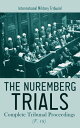 The Nuremberg Trials: Complete Tribunal Proceedings (V. 18) Trial Proceedings from 9th July 1946 to 18th July 1946【電子書籍】 International Military Tribunal