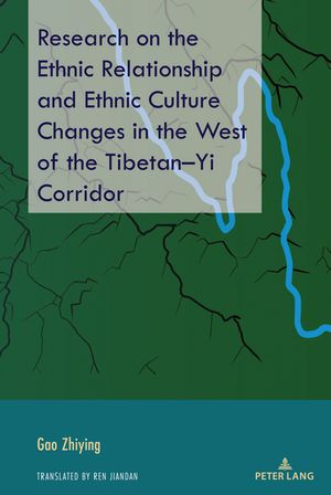 Research on the Ethnic Relationship and Ethnic Culture Changes in the West of the Tibetan?Yi CorridorŻҽҡ[ Gao Zhiying ]