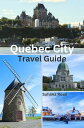 Quebec City Travel Guide【電子書籍】[ Suhana Rossi ]