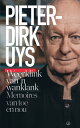 Pieter-Dirk Uys: Weerklink van 'n wanklank Memoires van toe en nou