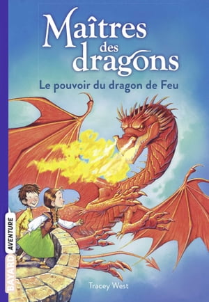 Ma?tres des dragons, Tome 04 Le pouvoir du dragon de feuŻҽҡ[ TRACY WEST ]