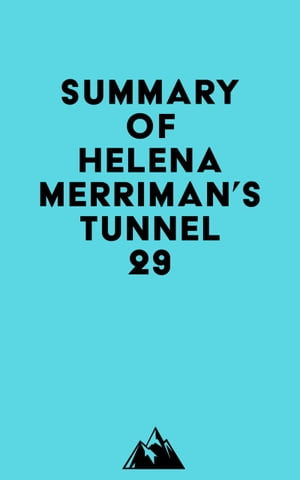 Summary of Helena Merriman's Tunnel 29【電子