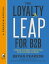 The Loyalty Leap for B2B