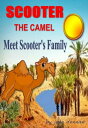 Scooter the Camel: Meet Scooter’s Family【電子書籍】 Kaye Dennan