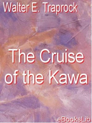 The Cruise of the Kawa