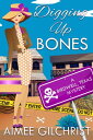Digging Up Bones【電子書籍】 Aimee Gilchrist