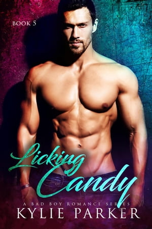 Licking Candy: A Bad Boy Romance Man Candy Serie