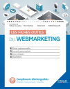 Les fiches outils du webmarketing 85 fiches op?rationnelles - 95 conseils personnalis?s - 46 cas pratiques - 55 illustrations