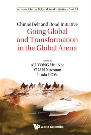 China's Belt And Road Initiative: Going Global And Transformation In The Global Arena