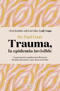 Trauma, la epidemia invisible【電子書籍】 Dr. Paul Conti
