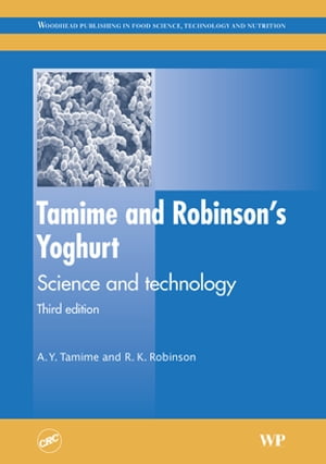 Tamime and Robinson's Yoghurt Science and Technology【電子書籍】[ A. Y. Tamime ]