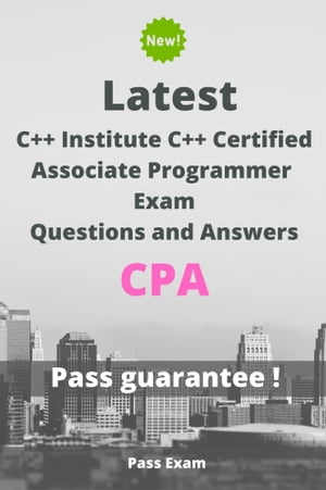 楽天楽天Kobo電子書籍ストアLatest C++ Institute C++ Certified Associate Programmer Exam CPA Questions and Answers【電子書籍】[ Pass Exam ]