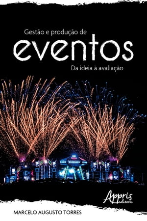 Gestão e Produção de Eventos: Da Ideia à Avaliação