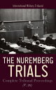 The Nuremberg Trials: Complete Tribunal Proceedings (V. 20) Trial Proceedings from 30th July 1946 to 10th August 1946【電子書籍】 International Military Tribunal