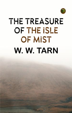 ŷKoboŻҽҥȥ㤨The Treasure of the Isle of MistŻҽҡ[ W. W. Tarn ]פβǤʤ158ߤˤʤޤ