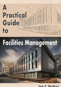 A Practical Guide to Facilities Management