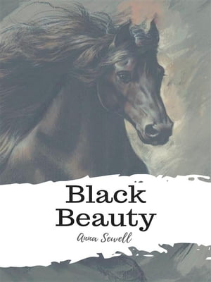 Black BeautyŻҽҡ[ Anna Sewell ]