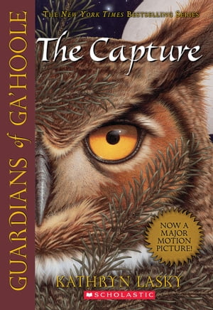 Guardians of Ga 039 Hoole 1: The Capture (Movie Cover)【電子書籍】 Kathryn Lasky