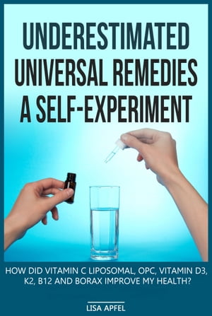 UNDERESTIMATED UNIVERSAL REMEDIES A SELF-EXPERIMENT