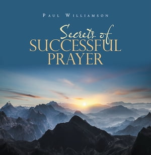 Secrets of Successful Prayer