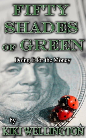 Fifty Shades of Green: Doing It for the Money