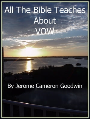 VOW An Exhaustive Study On This Subject【電子書籍】 Jerome Cameron Goodwin