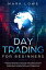 Day Trading for Beginners: Proven Strategies to Succeed and Create Passive Income in the Stock Market - Introduction to Forex Swing Trading, Options, Futures & ETFs