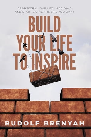 Build Your Life to Inspire