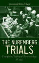 The Nuremberg Trials: Complete Tribunal Proceedings (V. 21) Trial Proceedings from 12th August 1946 to 26th August 1946【電子書籍】 International Military Tribunal