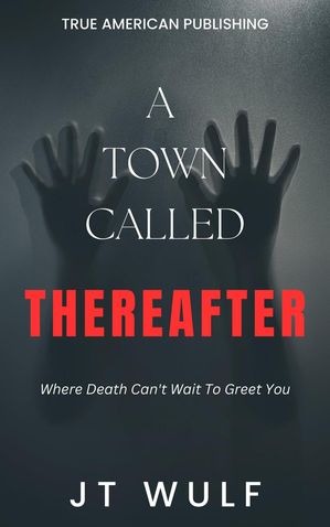 A Town Called Thereafter