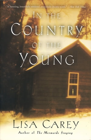 In the Country of the Young【電子書籍】[ Lisa Carey ]