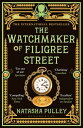 The Watchmaker of Filigree Street The extraordinary, imaginative, magical debut novel