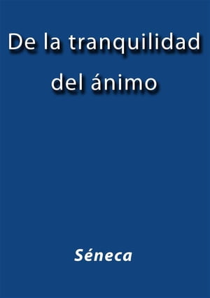 De la tranquilidad del ánimo