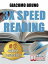 3x Speed Reading. Quick Reading, Memory and Memorizing Techniques, Learning to Triple Your Speed.