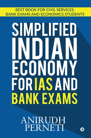 SIMPLIFIED INDIAN ECONOMY for IAS and Bank Exams