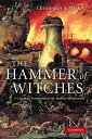 The Hammer of Witches A Complete Translation of the Malleus Maleficarum【電子書籍】 Christopher S. Mackay