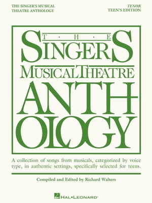 The Singer's Musical Theatre Anthology - Teen's Edition