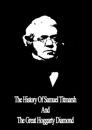 The History Of Samuel Titmarsh And The Great Hoggarty Diamond
