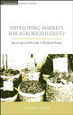 Developing Markets for Agrobiodiversity Securing Livelihoods in Dryland Areas