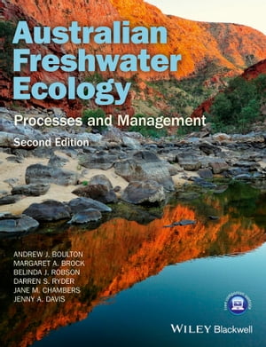Australian Freshwater Ecology Processes and Management【電子書籍】 Andrew Boulton