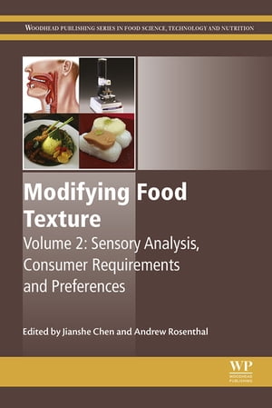 Modifying Food Texture Volume 2: Sensory Analysis, Consumer Requirements and Preferences