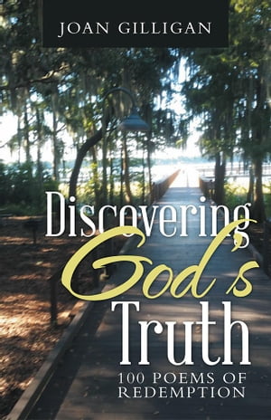 Discovering God's Truth 100 Poems of Redemption