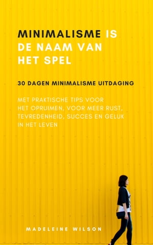 Minimalisme Is De Naam Van Het Spel