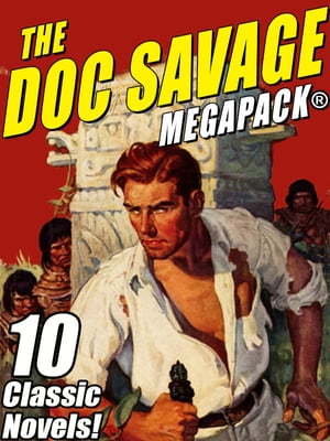 The Doc Savage MEGAPACK? Ten Classic Novels【