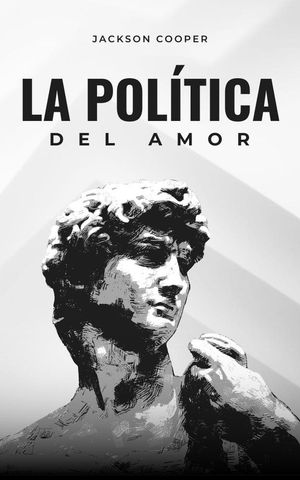 La Pol?tica del Amor Big Millions, #1【電子書籍】[ Jackson Cooper ]