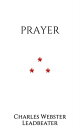 Prayer【電子書籍】[ Charles Webster Leadbeater ]