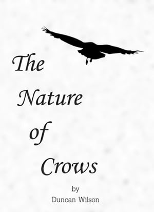 The Nature of Crows【電子書籍】[ Duncan Wi