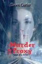 Murder by Proxy【電子書籍】[ DAWN CARTER ]