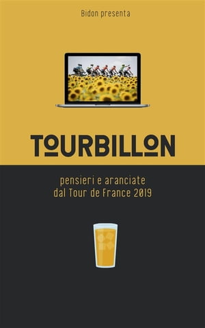 Tourbillon Pensieri e aranciate dal Tour de France 2019
