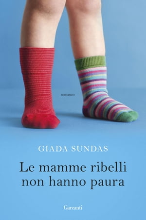 Le mamme ribelli non hanno pauraŻҽҡ[ Giada Sundas ]